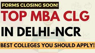 Best MBA colleges in Delhi NCR you should definitely apply | Last dates to fill colleges form