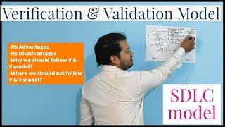 Verification and Validation model in SDLC, It's advantages and disadvantages