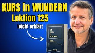 Die Wahrheit hinter Lektion 125 ‼️Diese Übung enthüllt Gottes Plan