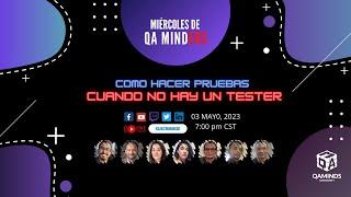 Como hacer pruebas cuando no hay un tester | Miércoles de QA Minders