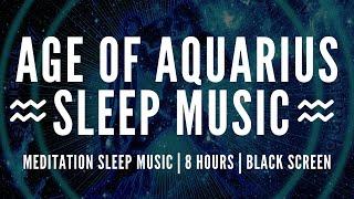 DEEP Sleep Music For The Age of Aquarius - Meditation Music For Sleeping - Ambient & Relaxing