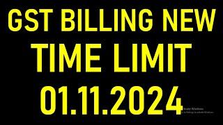 GST BILLING NEW TIME LIMIT FROM 01.11.2024