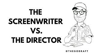 Episode 18: The Screenwriter vs.The Director