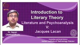 noc18-hs31-Lecture 28-Literature and psychoanalysis(V): Jacques Lacan