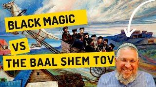 Chassidic Story 8: Black Magic vs The Baal Shem Tov