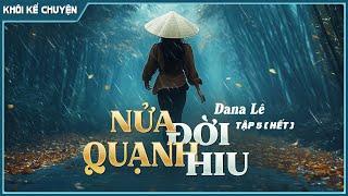 Đọc truyện TẬP 5/5 ( KẾT ) : NỬA ĐỜI QUẠNH HIU đọc truyện đêm khuya, thân phận người vợ Tư Trinh