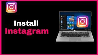 How To Download & Install Instagram on Laptop || Download Instagram For PC (2025)