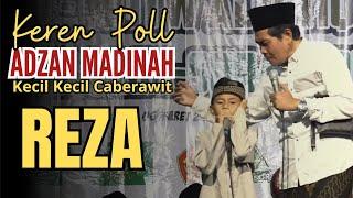 KH ANWAR ZAHID TERBARU ‼️ REZA KECIL KECIL CABERAWIT ADZAN MADINAH