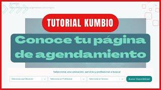 Tutorial: Conoce tu Página de Agendamiento en Kumbio (APP de Gestión de Negocio)