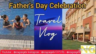 Vlog 23 - Travel Vlog 5 - Fathers day celebration hotel me #nagargirls #familyjourney #travel #vlog