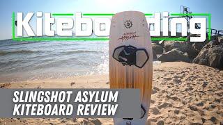 Slingshot Asylum Kiteboard Review