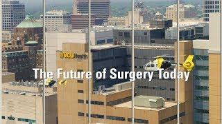 VCU Health: The Future of Surgery Today