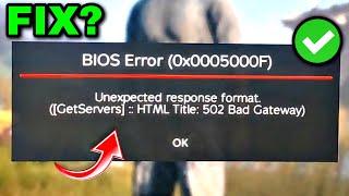 Dayz Bios Error 0x0005000f | Dayz Unexpected Response Format | Dayz 502 Bad Gateway Fix