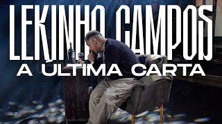 LEKINHO CAMPOS - A ULTIMA CARTA (AO VIVO)