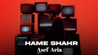 Asef Aria - Hame shahr (Official Music Video) | آصف آریا - موزیک ویدیوی همه شهر