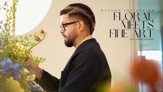 Beyond the Design: Floral Meets Fine Art feat. Patricio Rivera | Teaser