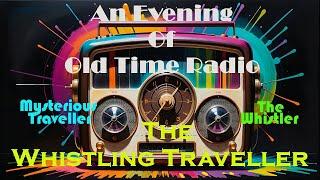 All Night Old Time Radio Shows | The Whistling Traveller! | Mysterious Traveller and The Whistler!