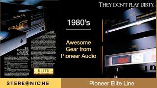 This Line of 80's Pioneer Elite Models ROCK!