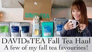 DAVIDsTEA Haul ft. A Few of My Favourite Fall Teas!  #teatimetuesday