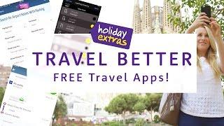 Top 5 FREE Travel Apps ️ | Travel Better with Holiday Extras!