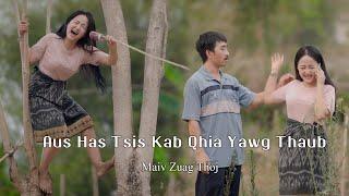 Aus Has Tsis Kab Qhia Yawg Thaub - Maiv Zuag Thoj  #maivzuagchannel #เพลงดัง #เพลงม้งเพราะๆ