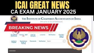 Breaking News | ICAI great News CA Exam January 2025 Exams