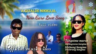 A'gitalde nikkuja/New Garo Love Song//Rollingstone Sangma||fullvideo.