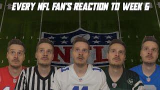 Every NFL Fan's Reaction to Week 6