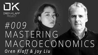 Mastering Macroeconomics With Oren Klaff & Joy Liu