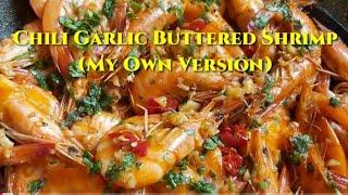 Chili Garlic Buttered Shrimp (MOmshie Weng's Version Of Cooking)