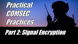 Practical COMSEC Practices: Part 2 - Signal Encryption