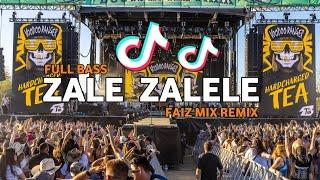 DJ TIK TOK ZALE ZALELE (BASSGANGGA) FAIZ MIX REMIX 2024