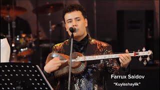 Farrux Saidov - Kuylashaylik | Фаррух Саидов Куйлашайлик