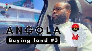 ANGOLA #3 | Buying land