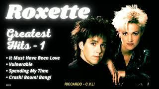 ROXETTE GREATEST HITS  (Best Songs - It's not a full album) 