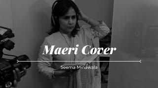 Maeri Cover - Euphoria | Seema Minawala | Cover songs Hindi 2017 | Latest Bollywood video songs 2017