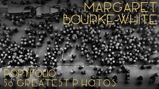 Margaret Bourke-White Portfolio - Her 50 Greatest Photographs