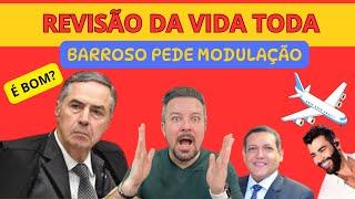 REVISÃO DA VIDA TODA: BARROS pede modulação. Destaque de MENDONÇA!