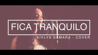 Aívlys Samara - Fica Tranquilo (Cover) Kemilly Santos