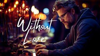 Without Love | English songs with lyrics | English song lyrics