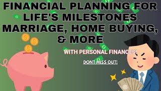 Financial Planning for Life's Milestones Marriage, Home Buying, & More – Personal Finances 