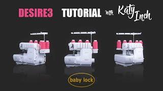 baby lock Machines | Desire3 Combination Machine Tutorial with Katy Inch