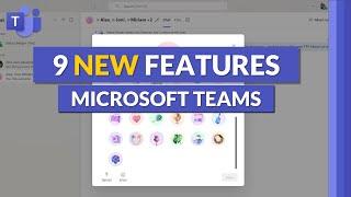 9 new features in Microsoft Teams for Summer 2024