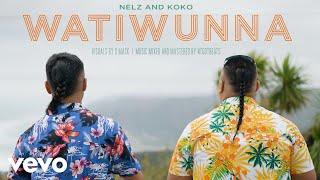 Nelz, Koko - WATIWUNNA (Official Music Video)