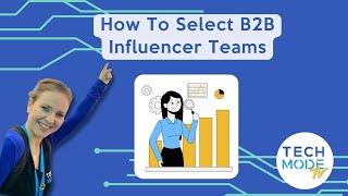 Mastering the Art of B2B Influencer Team Selection