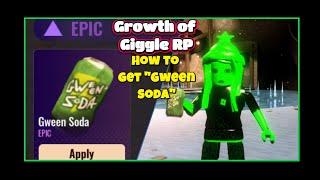 Roblox"Growth of Giggle RP" How to get epic item GWEEN SODA