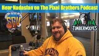 Hear Nadasfan on The Minnesota Timberwolves "Pixel Brothers" Podcast