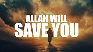 ALLAH WILL SAVE YOU ON JUDGEMENT DAY