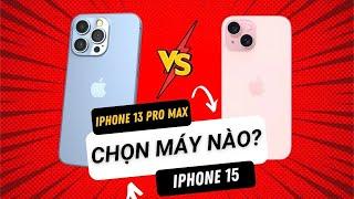 NÊN MUA IPHONE 15 HAY IPHONE 13 PRO MAX - 14 TRIỆU CHỌN MÁY NÀO ĐÂY ?