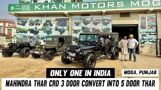 ONLY ONE IN INDIA | MAHINDRA THAR CRD 3 DOOR CONVERT INTO 5 DOOR | KHAN MOTORS MOGA, PUNJAB